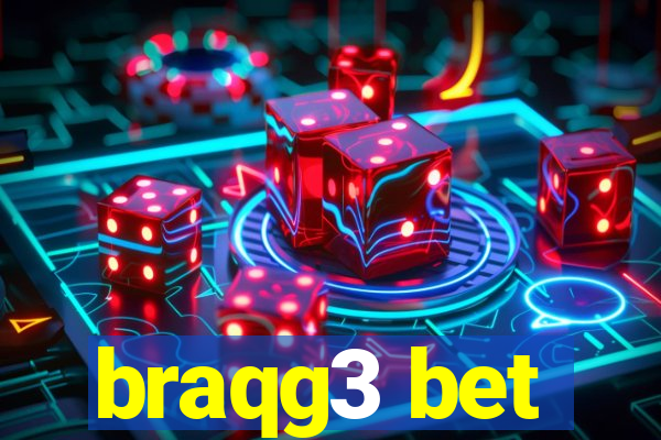 braqg3 bet